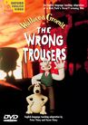 The Wrong Trousers™