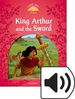 Classic Tales Second Edition Level 2 King Arthur and the Sword Audio Pack cover