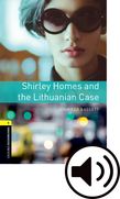 Oxford Bookworms Library Stage 1 Shirley Holmes and the Lithuanian Case Audio cover