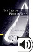 Oxford Bookworms Library Stage 1 The Coldest Place on Earth Audio cover
