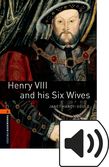 Oxford Bookworms Library Stage 2 Henry VIII and his Six Wives Audio cover
