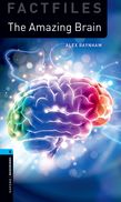 Oxford Bookworms Library Factfiles Level 5: The Amazing Brain e-book cover