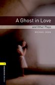 Oxford Bookworms Library Level 1: A Ghost in Love and Other Plays e-book cover