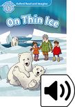 Oxford Read and Imagine Level 1 On Thin Ice Audio cover