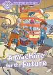 Oxford Read and Imagine Level 4 A Machine for the Future e-book cover