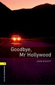 Oxford Bookworms Library Level 1: Goodbye, Mr Hollywood cover