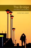 Oxford Bookworms Library Level 1: The Bridge and Other Love Stories cover